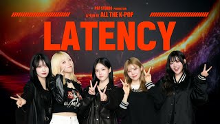 Latency - Latency 레이턴시 - 레이턴시 Idol Unplugged