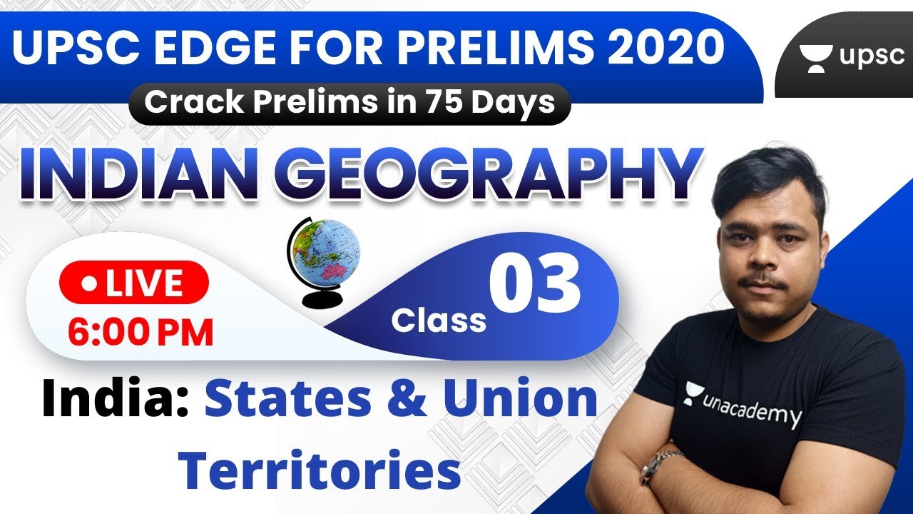 UPSC EDGE for Prelims 2020 | Indian Geography for UPSC by Rohan Sir| India States, Union Territories