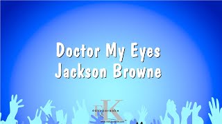 Doctor My Eyes - Jackson Browne (Karaoke Version)