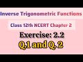 Ch- 2|| Class 12th|| Ex- 2.2 || Q.1, Q.2 || Inverse Trigonometric Functions