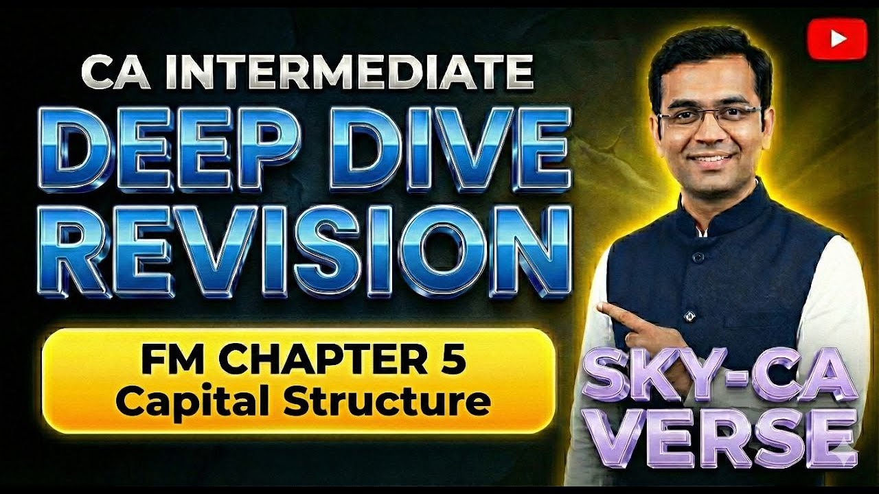 CA Inter | FM | Deep Dive Revision | CHP 5 - Capital Structure | For ...