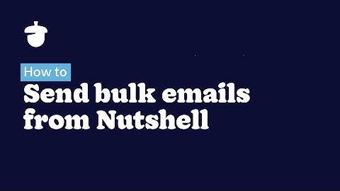 Send bulk emails from inside of Nutshell