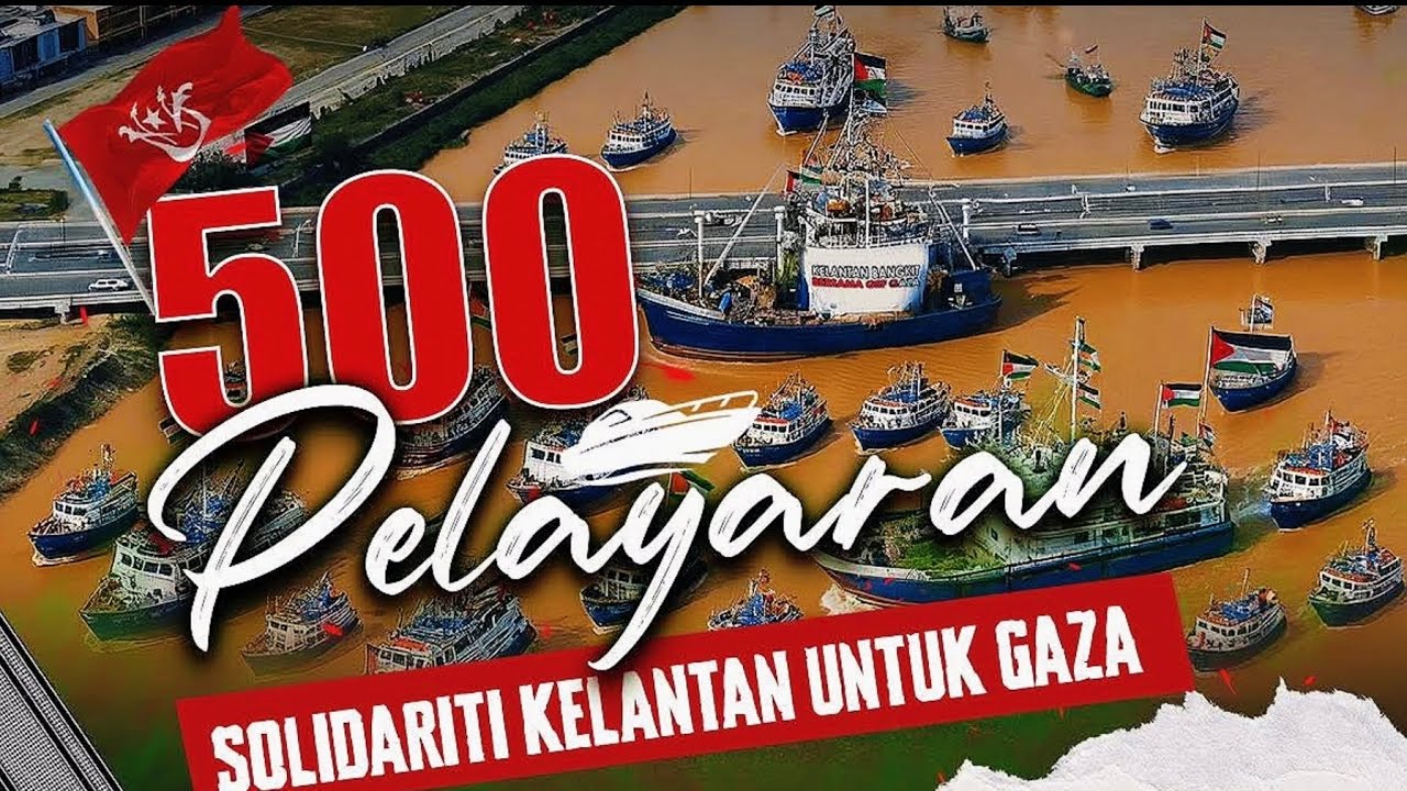 500 PELAYARAN SOLIDARITI KELANTAN UNTUK GAZA