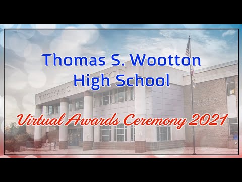 Thomas S. Wootton High School Virtual Awards Ceremony 2021