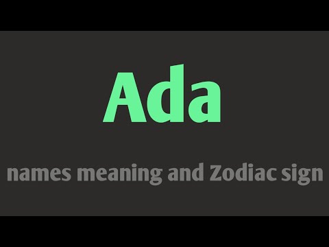 Ada names meaning and Zodiac sign I girls names