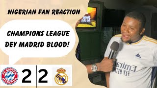 BAYERN MUNICH 2-2 REAL MADRID ( IJOBA-NIGERIAN FAN REACTION) UEFA CHAMPIONS LEAGUE