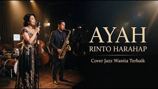 Rinto Harahap - Ayah | Female Smooth Jazz Cover - By Lawas Cover Jazz