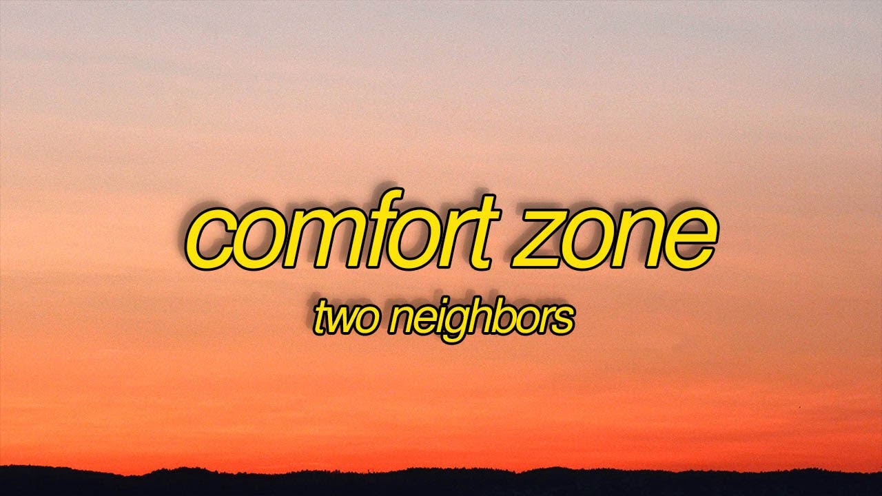 Two Neighbors Comfort Zone (Lyrics) [7clouds Release] YouTube