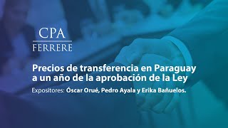 Precios de Transferencia en Paraguay a un año de aprobación de la Ley
