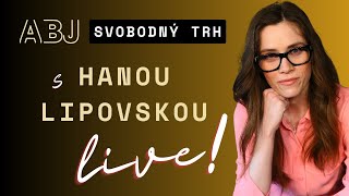 Svobodný trh s Hanou Lipovskou. Živý stream - pište komentáře a otázky už teď!