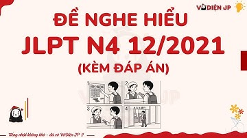 OFFICIAL LISTENING TEST FOR CHOUKAI JLPT N4 12/2021 (WITH ANSWERS) | LISTENING PRACTICE N4