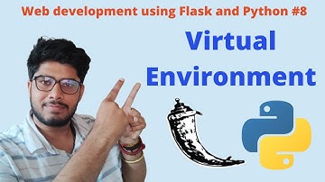 How to set up Virtual Environment for a python project? | Web Development Using Flask and Python #8