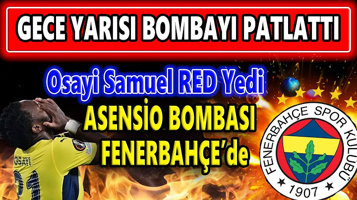 Gece Yarısı Transfer Patladı! Osayi Samuel ŞOKE etti Asensio ciddileşti