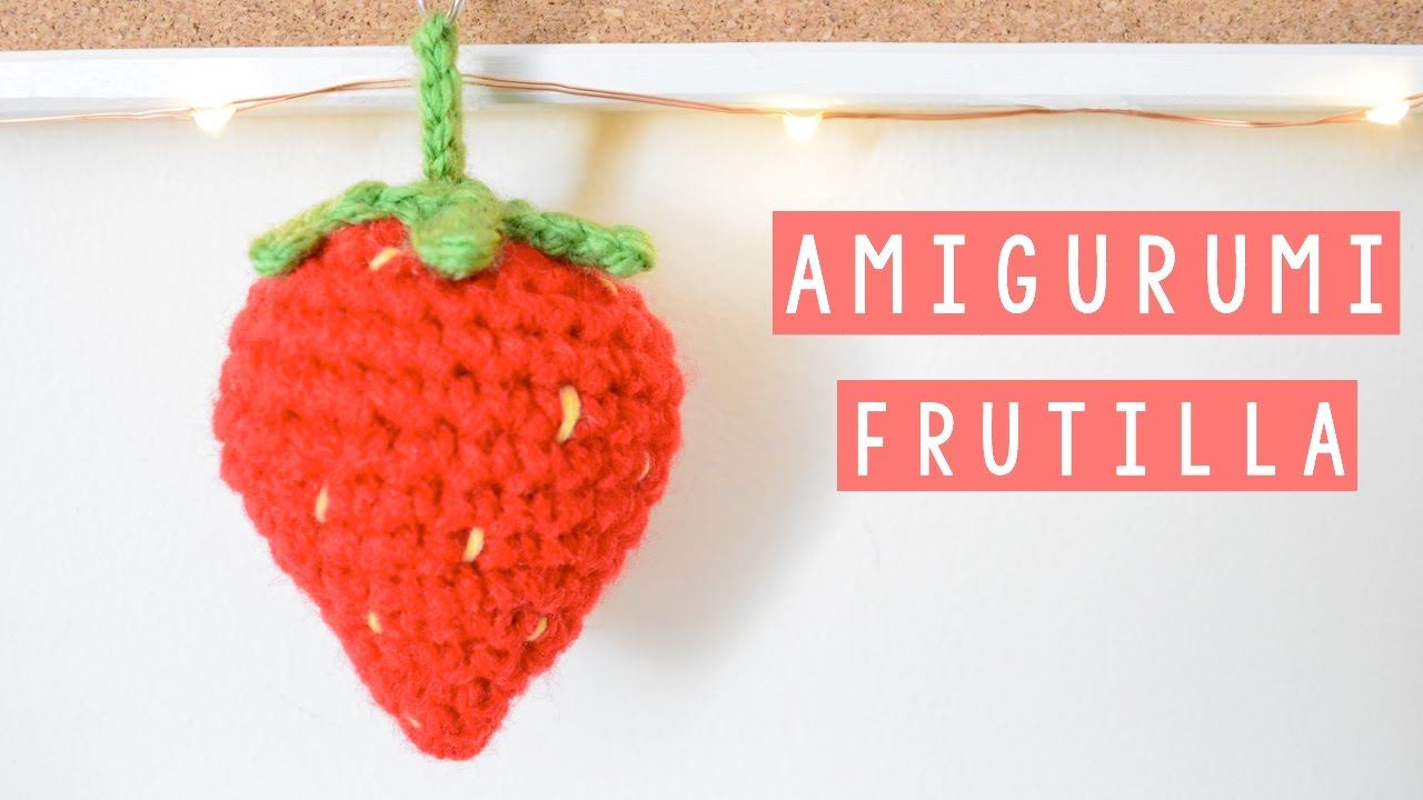 AMIGURUMI - CROCHET STRAWBERRY - TUTORIAL Daniis Ways ...