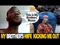 My Brother's Wicked Wife Kicking Me Out From His House 𝐈 𝐀𝐌 𝐆𝐎𝐈𝐍𝐆 𝐍𝐎𝐖𝐇𝐄𝐑𝐄 | Man Laments