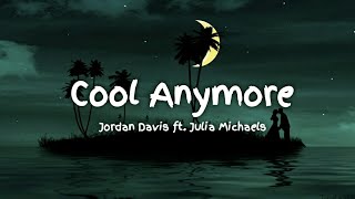 Jordan Davis - Cool Anymore ft. Julia Michaels ( Lyric )