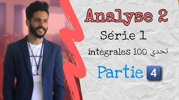 Analyse 2 Série 1 : Calcul Intégral (100 Intégrales تحدي ) Partie 4