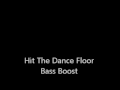 Dj UNK Hit The Dance Floor Bass Boost mp3