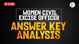 WOMEN CIVIL EXCISE OFFICER ANSWER KEY ANALYSIS | PSC EXAM 2026 | LIVE