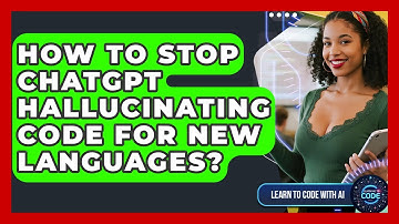 How To Stop ChatGPT Hallucinating Code For New Languages? - Learning To Code With AI