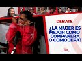 ¿La Mujer, Cómo Compañera o Como Jefa? - El Debate