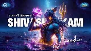 Acoustic Aradhna: Shivashtakam ॥अथ श्री शिवाष्टकम्॥ Music Temple