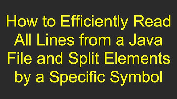 How to Efficiently Read All Lines from a Java File and Split Elements by a Specific Symbol