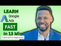 How To Use Google Ads 2023 | Google Ads Tutorial (For Beginners - 13min)