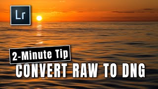 How to convert RAW to DNG in Lightroom Classic - 2-min tip