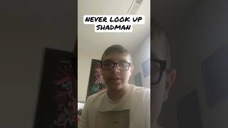 Dont Look Up Shadman
