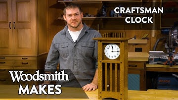 Woodsmith Makes - Craftsman Clock