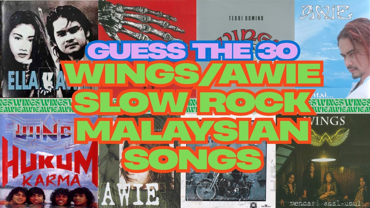 GUESS THE 30 WINGS/AWIE SLOW ROCK MALAYSIAN SONGS!!