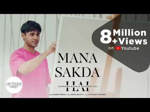 Mana Sakda Hai (Full Video) | Harish Moyal | Ft. Ashnoor Kaur & RN Deeprai | Ramji Gulati