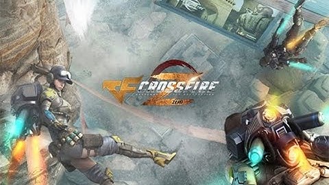 Tải và cài đặt crossfire zero