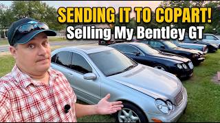 I'm Selling My Bentley Continental GT at Copart — Plus What I'm Buying Next