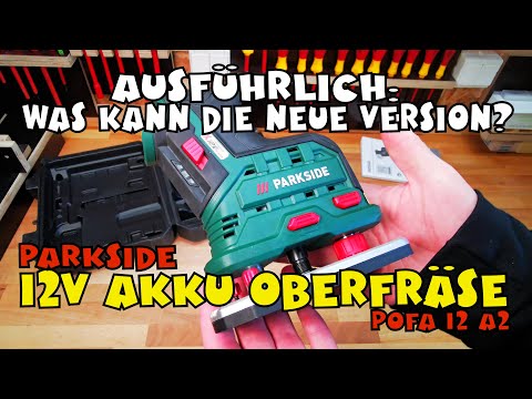 Die neue Akku Oberfräse POFA 12 A2 Kantenfräse von PARKSIDE®