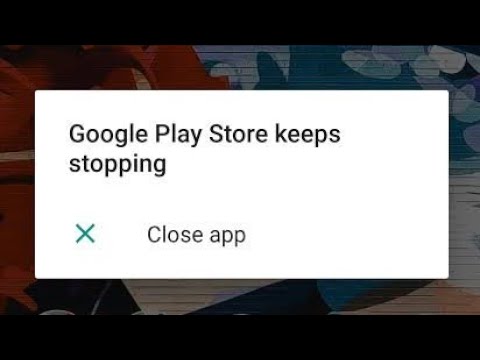 google play store keeps stopping