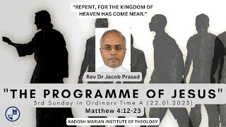 “The Programme of Jesus” Reflection by Rev Dr Jacob Prasad (Matthew 4:12-23)