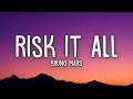 Bruno Mars Risk It All Lyrics