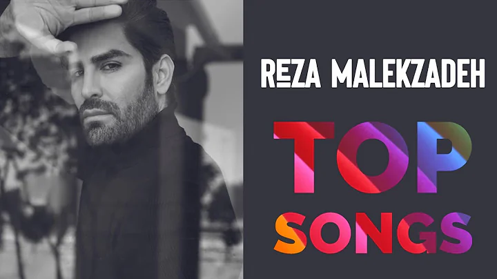 Reza Malekzadeh - Top Songs -    -