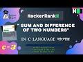 Sum and Difference of Two Numbers hackerrank | 3 sum of two different number | hackerrank problem
