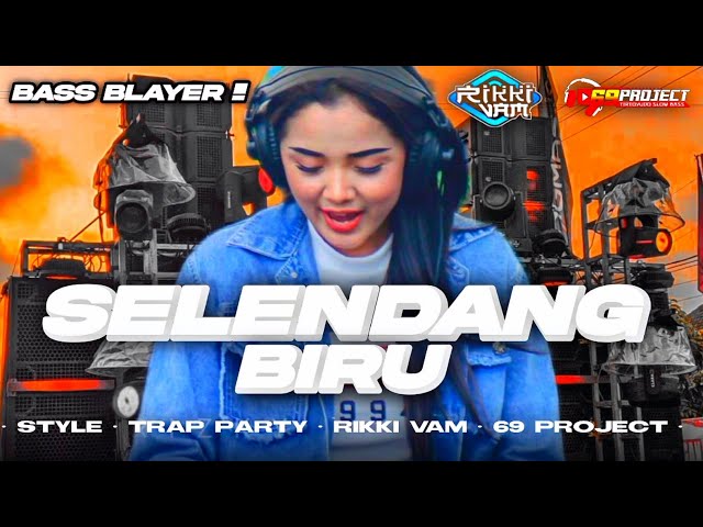 DJ SELENDANG BIRU TRAP X PARTY FULL BASS BLAYER - RIKKI VAM 69 PROJECT AS KDN KEDIRI class=