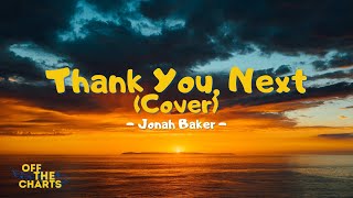 Thank you , Next (cover) - Jonah Baker | Lyrics Video | Off The Charts