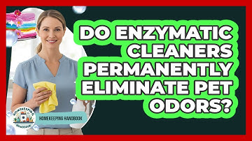 Do Enzymatic Cleaners Permanently Eliminate Pet Odors?