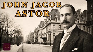 The Tragic Astor Heir Who Scandalized America and Went Down With Titanic