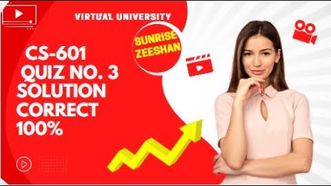 Cs601 Quiz no.3 2022 correct solution
