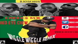 CREEKS MX x RED EYE CREW - Wigg dancehall Remix- BM6