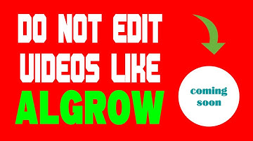 How To Edit Videos Like Algrow | Algow Video Editing Tutorial | How To Edit Videos For Youtube