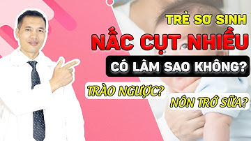 5 Nguyên nhân trẻ sơ sinh NẤC CỤT NHIỀU ? | Dược sĩ Trương Minh Đạt