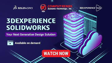 3DEXPERIENCE SOLIDWORKS: Your Next Generation Solution | CSTI Webinar